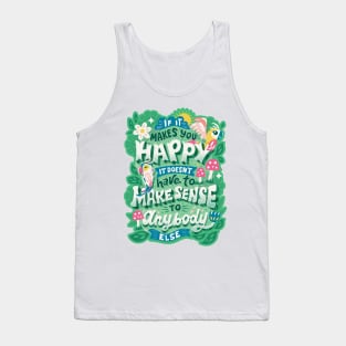 If It Makes You Happy Tank Top